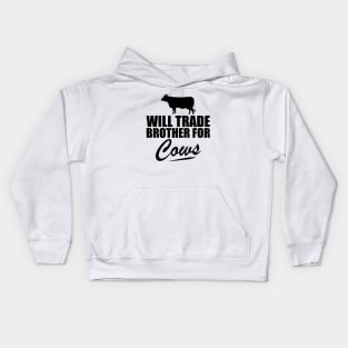 Cow - Will trade brother for cows Kids Hoodie